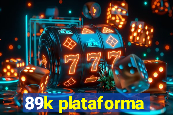 89k plataforma